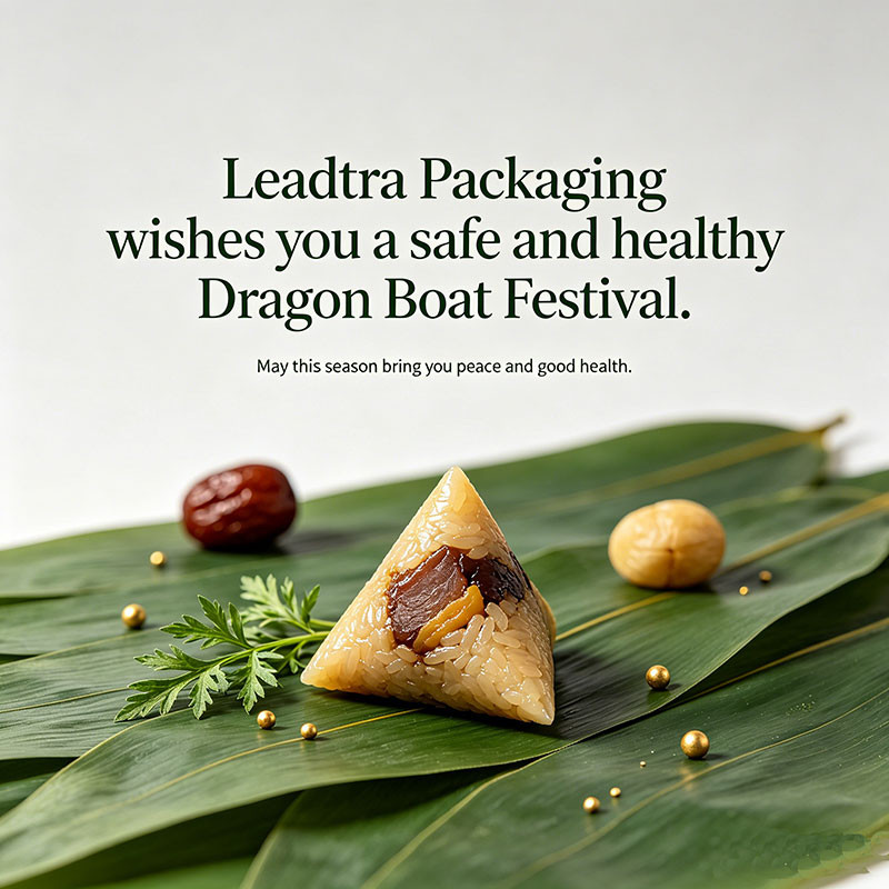 Leadtra Packaging Wishes You a Peaceful Dragon Boat Festival Leadtra Packaging Wishes You a Peaceful Dragon Boat Festival
